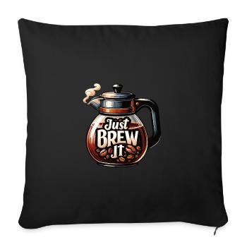 Einfach aufbrühen - Sofakissenbezug 45 x 45 cm - Schwarz - Vorne