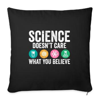 Science Pun Science Doesn't Care What You Believe - Sofa pillowcase 17,3'' x 17,3'' (45 x 45 cm) - black - Front