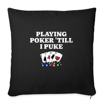 Jouer au poker jusqu’à I Puke Poker Player Hobby - Housse de coussin décorative 45 x 45 cm - noir - Devant
