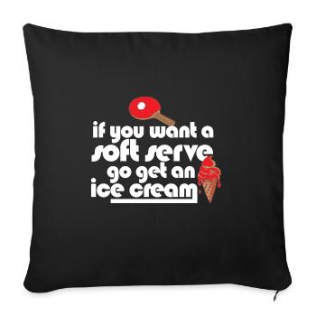 Si vous voulez une portion molle, allez chercher de la crème glacée drôle - Housse de coussin décorative 45 x 45 cm - noir - Devant