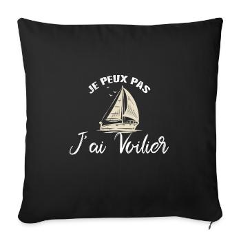 Je peux pas j'ai Voilier Voile Idée Cadeau Marin - Housse de coussin décorative 45 x 45 cm - noir - Devant