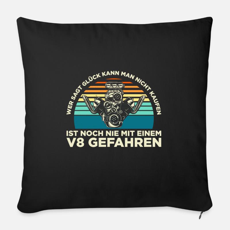 Wer sagt Glück kann man nicht kaufen V8 gefahren - Sofakissenbezug 45 x 45 cm - Schwarz