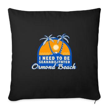 I Need To Be Seahabilitated Ormond Beach Summer - Sofakissenbezug 45 x 45 cm - Schwarz - Vorne