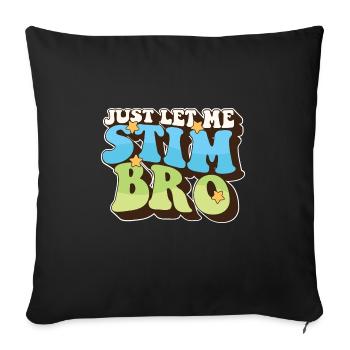Autism Awareness Just Let Me Stim Bro Love - Sofakissenbezug 45 x 45 cm - Schwarz - Vorne