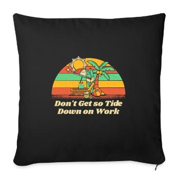Don't Get so Tide Down on Work Beach Boss Ocean - Sofakissenbezug 45 x 45 cm - Schwarz - Vorne