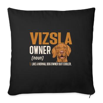 Vizsla Owner Definition Hungarian Vizsla - Sofa pillowcase 17,3'' x 17,3'' (45 x 45 cm) - black - Front