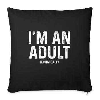 Je suis un adulte techniquement drôle 18e cadeau d’anniversaire - Housse de coussin décorative 45 x 45 cm - noir - Devant