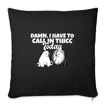 Merde, je dois appeler Thicc aujourd’hui Jeu de mots drôle d’ours - Housse de coussin décorative 45 x 45 cm - noir - Devant
