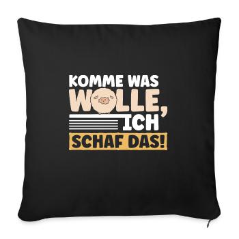 Komme was Wolle Ich Schaf das! - Sofakissenbezug 45 x 45 cm - Schwarz - Vorne