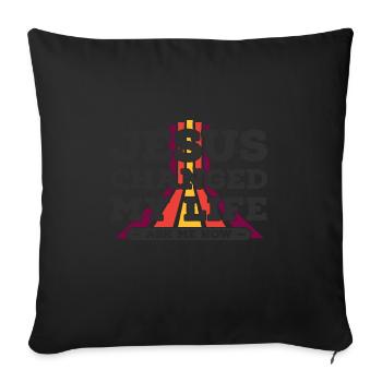 Jesus Changed My Life , ask me how Vintage - Sofa pillowcase 17,3'' x 17,3'' (45 x 45 cm) - black - Front