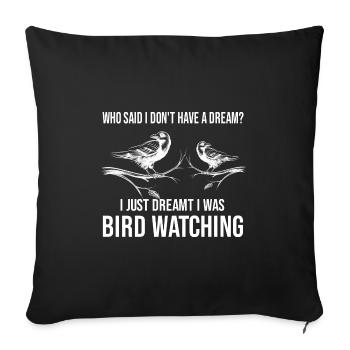 Vogelbeobachtung Vögel Vogelgeschenk - Sofakissenbezug 45 x 45 cm - Schwarz - Vorne