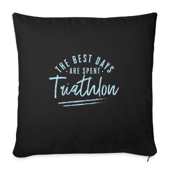 Les meilleurs jours sont passés à triathlon Dictons - Housse de coussin décorative 45 x 45 cm - noir - Devant