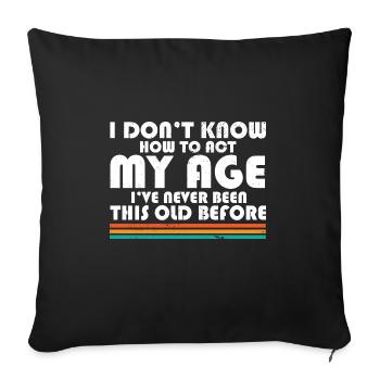 Je ne sais pas comment jouer mon âge drôle d’adulte - Housse de coussin décorative 45 x 45 cm - noir - Devant