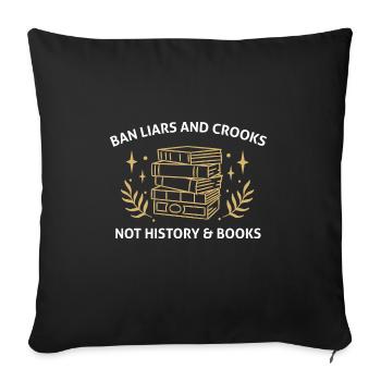 Ban Liars And Crooks Not History And Books Book - Sofa pillowcase 17,3'' x 17,3'' (45 x 45 cm) - black - Front