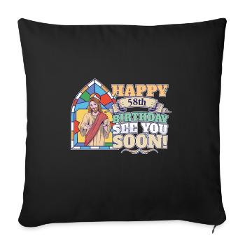 Joyeux 58e anniversaire À bientôt Jésus drôle Meme - Housse de coussin décorative 45 x 45 cm - noir - Devant