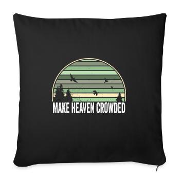 Religious Christian Quote Make Heaven Crowded - Sofa pillowcase 17,3'' x 17,3'' (45 x 45 cm) - black - Front