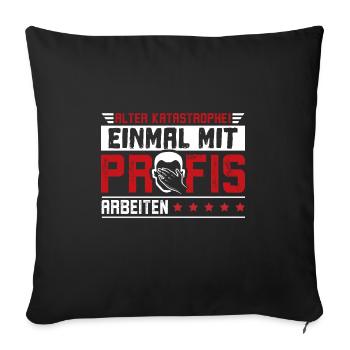 Einmal mit Profis arbeiten Job Handwerk - Sofakissenbezug 45 x 45 cm - Schwarz - Vorne