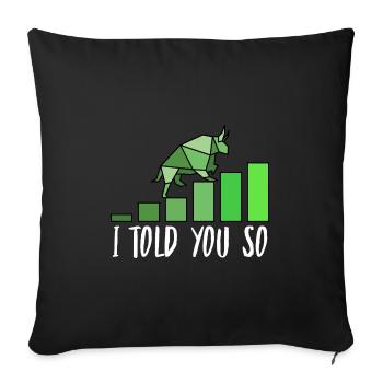 Börsendesign i told you so - Sofa pillowcase 17,3'' x 17,3'' (45 x 45 cm) - black - Front