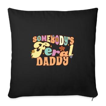Somebody’s Feral Daddy Wild Family Pun drôle - Housse de coussin décorative 45 x 45 cm - noir - Devant