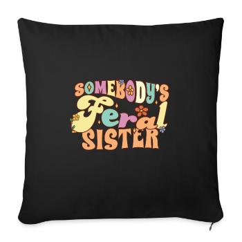 Somebody’s Feral Sister Funny Family Sis Pun - Housse de coussin décorative 45 x 45 cm - noir - Devant