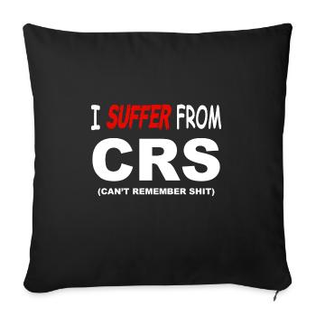 Je souffre de CRS - Je ne me souviens pas de la merde - Housse de coussin décorative 45 x 45 cm - noir - Devant