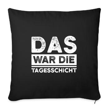 Schicht Arbeit Schichtarbeiter Geschenk - Sofakissenbezug 45 x 45 cm - Schwarz - Vorne