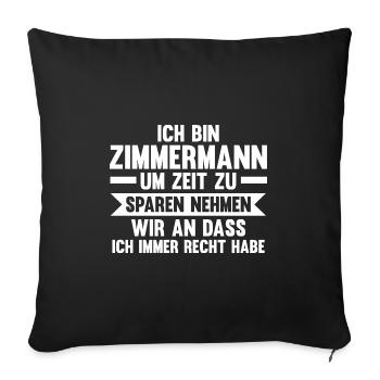 Zimmermann Beruf Zimmerermeister Geschenk - Sofakissenbezug 45 x 45 cm - Schwarz - Vorne
