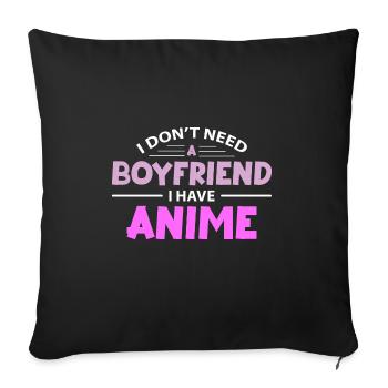 Drôle Je n’ai pas besoin d’un petit ami J’ai Anime - Housse de coussin décorative 45 x 45 cm - noir - Devant