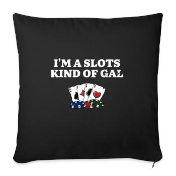 Slots Kind of Gal Casino Gambler Gambling Bettor - Sofa pillowcase 17,3'' x 17,3'' (45 x 45 cm) - black - Front