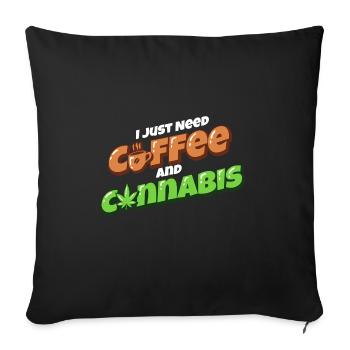J’ai juste besoin de café et de cannabis - Housse de coussin décorative 45 x 45 cm - noir - Devant