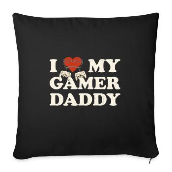 Ich liebe meinen Gamer Daddy - Ich liebe meinen Gamer Daddy - Sofakissenbezug 45 x 45 cm - Schwarz - Vorne