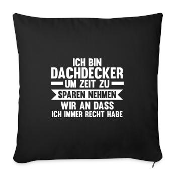 Dachdecker Beruf Dachdecken Geschenk - Sofakissenbezug 45 x 45 cm - Schwarz - Vorne