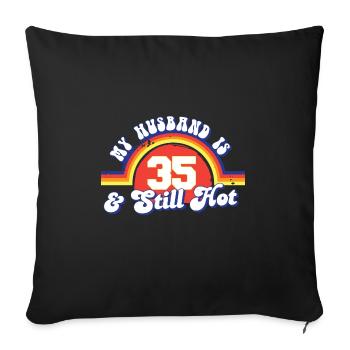 My Husband Is 35 And Still Hot Proud Wife 35th - Sofa pillowcase 17,3'' x 17,3'' (45 x 45 cm) - black - Front