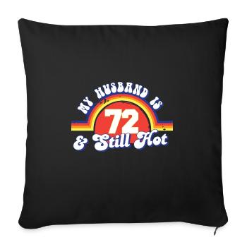 My Husband Is 72 And Still Hot Proud Wife 72nd - Sofa pillowcase 17,3'' x 17,3'' (45 x 45 cm) - black - Front
