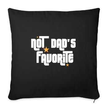 Not Dad's Favorite Child Son Daughter Sibling - Sofa pillowcase 17,3'' x 17,3'' (45 x 45 cm) - black - Front