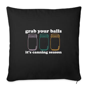 Grab Your Balls It's Canning Season Preserver - Sofa pillowcase 17,3'' x 17,3'' (45 x 45 cm) - black - Front