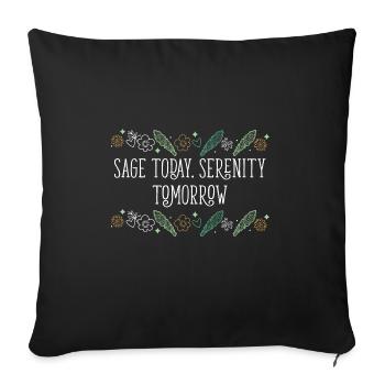 Burning Sage Today Serenity Tomorrow Smudge - Sofa pillowcase 17,3'' x 17,3'' (45 x 45 cm) - black - Front