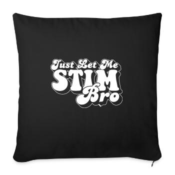Autism Awareness Just Let Me Stim Bro Love - Sofakissenbezug 45 x 45 cm - Schwarz - Vorne