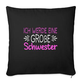 Ich Werde Eine Große Schwester Geschwisterliebe - Sofakissenbezug 45 x 45 cm - Schwarz - Vorne