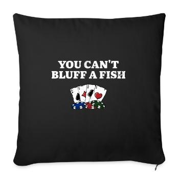 You Can't Bluff a Fish Poker Sarcastic Poker - Sofakissenbezug 45 x 45 cm - Schwarz - Vorne