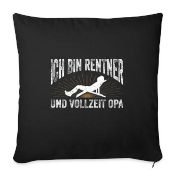 Ich Bin Rentner Und Vollzeit Opa Geschenk - Sofakissenbezug 45 x 45 cm - Schwarz - Vorne