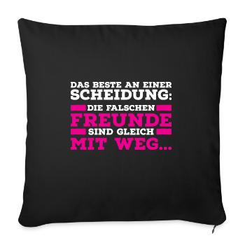 Das Beste An Einer Scheidung: Die Falschen Freunde - Sofakissenbezug 45 x 45 cm - Schwarz - Vorne