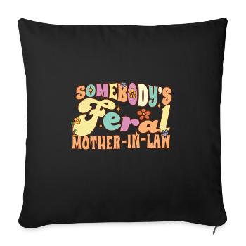 Somebody's Feral Mother-In-Law Funny Wedding - Sofakissenbezug 45 x 45 cm - Schwarz - Vorne