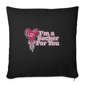 I'm A Sucker For You Funny Valentine's Quote - Sofa pillowcase 17,3'' x 17,3'' (45 x 45 cm) - black - Front