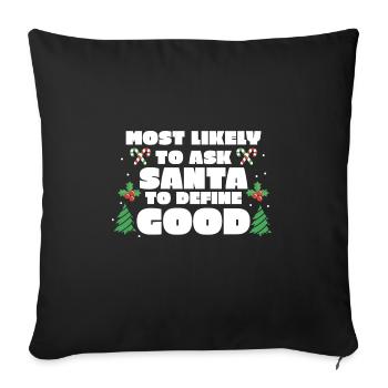 Le plus susceptible de demander au Père Noël de définir un bon Noël - Housse de coussin décorative 45 x 45 cm - noir - Devant