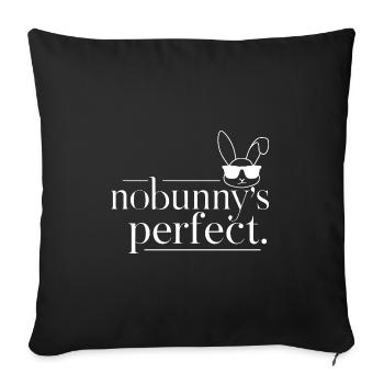Hase "Nobunny is Perfect" Witzig - Sofakissenbezug 45 x 45 cm - Schwarz - Vorne