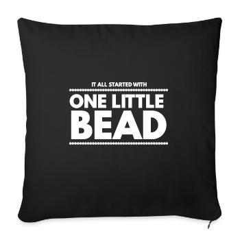All Started With One Little Bead - Sofa pillowcase 17,3'' x 17,3'' (45 x 45 cm) - black - Front