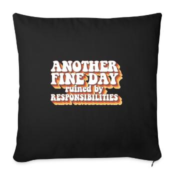 Adult Humor Another Fine Day Ruined By - Sofa pillowcase 17,3'' x 17,3'' (45 x 45 cm) - black - Front