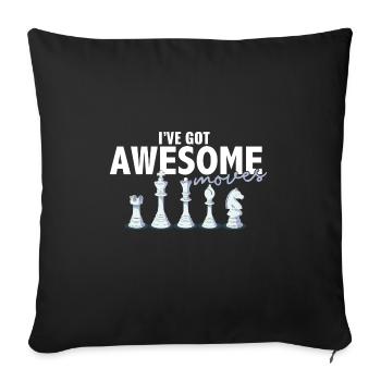 I've Got Some Awesome Moves Chess Player Gift - Sofakissenbezug 45 x 45 cm - Schwarz - Vorne