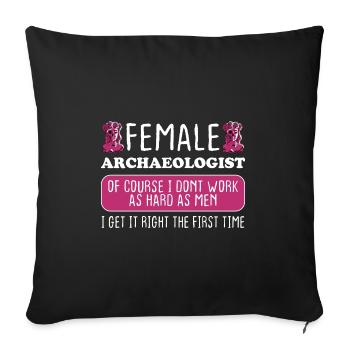 Female Archaeologist Get It Right The First Time - Sofa pillowcase 17,3'' x 17,3'' (45 x 45 cm) - black - Front